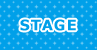 STAGE